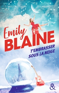 T'EMBRASSER SOUS LA NEIGE - UNE NOUVELLE COMEDIE ROMANTIQUE DE NOEL PLEINE DE MAGIE, LE ROMAN CHOUCH