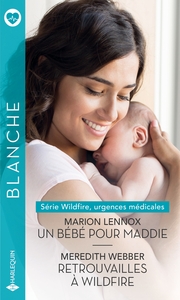 UN BEBE POUR MADDIE - RETROUVAILLES A WILDFIRE