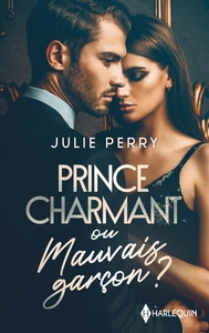 PRINCE CHARMANT OU MAUVAIS GARCON ? - UN AVENIR AVEC LUI ? - NOUS DEUX, POUR TOUJOURS ?