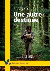 UNE AUTRE DESTINEE - T02 - UNE AUTRE DESTINEE - LUISA