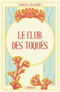 LE CLUB DES TOQUES (OU LE FOOL'S CLUB POUR LES BRITISHS)