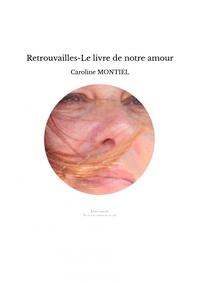 Retrouvailles-Le livre de notre amour