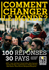 COMMENT CHANGER LE MONDE ? 100 REPONSES