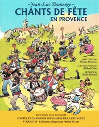 CONTES ET CHANSONS POPULAIRES DE LA PROVENCE - T15 - CHANTS DE FETE EN PROVENCE - EN FRANCAIS ET EN
