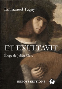 ET EXULTAVIT - ELOGE DE JULIEN CLERC