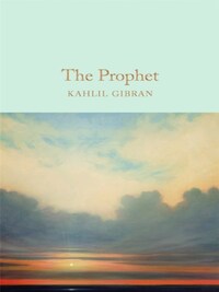 KAHLIL GIBRAN THE PROPHET (MACMILLAN COLLECTOR'S LIBRARY) /ANGLAIS