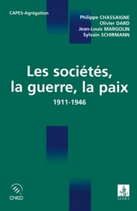 LES SOCIETES, LA GUERRE, LA PAIX - 1911-1946