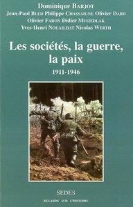 LES SOCIETES, LA GUERRE, LA PAIX - 1911-1946