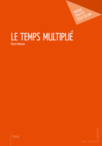 Le temps multiplié