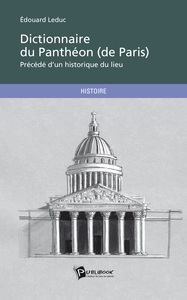 DICTIONNAIRE DU PANTHEON (DE PARIS)