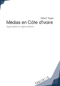 Médias en Côte d'Ivoire - applicabilité et réglementation