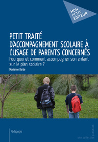 PETIT TRAITE D'ACCOMPAGNEMENT SCOLAIRE A L'USAGE DE PARENTS CONCERNES