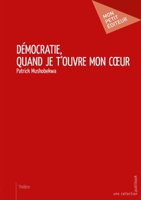 Démocratie, quand je t'ouvre mon coeur