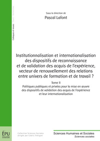 Politiques publiques et privées pour la mise en oeuvre des dispositifs de validation des acquis de l'expérience et leur internat