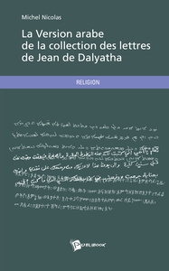 LA VERSION ARABE DE LA COLLECTION DES LETTRES DE JEAN DE DALYATHA