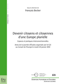 Devenir citoyens et citoyennes d'une Europe plurielle - espaces et pratiques interconvictionnelles