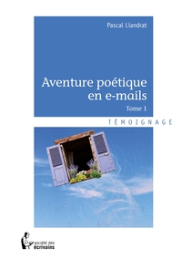 Aventures poétiques en e-mails - Tome 1