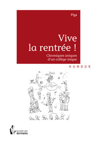 Vive la rentrée ! - chroniques uniques d'un collège unique