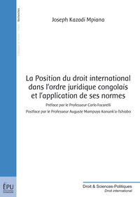 La position du droit international dans l'ordre juridique congolais et l'application de ses normes