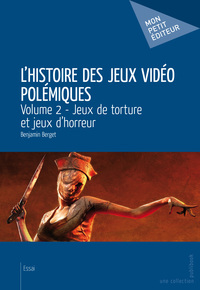 L'HISTOIRE DES JEUX VIDEO POLEMIQUES - VOLUME 2