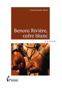 Benoni Rivière, cafre blanc
