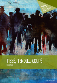 Tissé, tendu, coupé