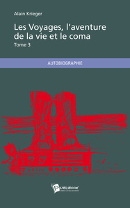 LES VOYAGES, L'AVENTURE DE LA VIE ET LE COMA - TOME 3