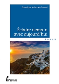 Éclaire demain avec aujourd'hui
