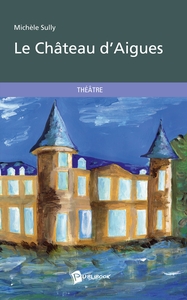 LE CHATEAU D'AIGUES