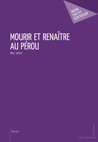 MOURIR ET RENAITRE AU PEROU