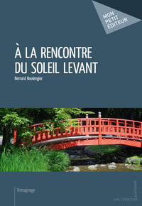 À la rencontre du Soleil Levant - impressions d'un voyage en URSS et au Japon durant l'été 1965