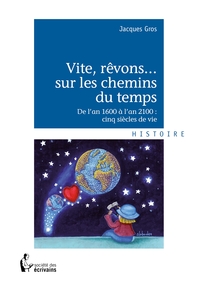 Vite, rêvons...sur les chemins du temps