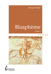 BLASPHEME - TOME I