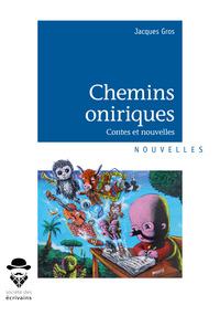 Chemins oniriques - contes et nouvelles