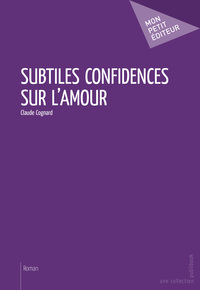 SUBTILES CONFIDENCES SUR L'AMOUR