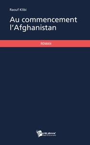 AU COMMENCEMENT L'AFGHANISTAN