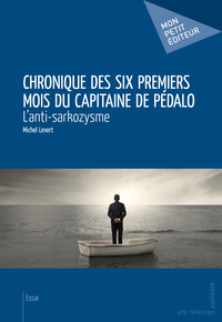 CHRONIQUE DES SIX PREMIERS MOIS DU CAPITAINE DE PEDALO