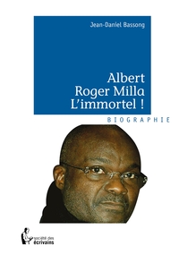Albert Roger Milla - L'immortel !