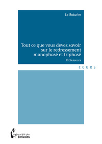 Tout ce que vous devez savoir sur le redressement monophasé et triphasé - professeurs