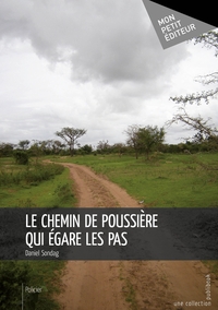 Le Chemin de poussière  qui égare les pas