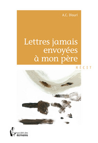 Lettres jamais envoyées à mon père