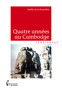 QUATRE ANNEES AU CAMBODGE