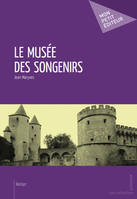 LE MUSEE DES SONGENIRS