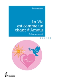 La Vie est comme un chant d'Amour