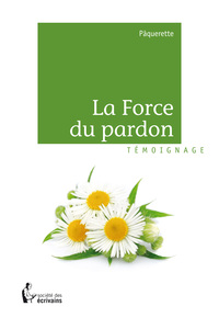 LA FORCE DU PARDON