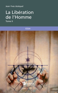 La Libération de l'Homme - Tome 2