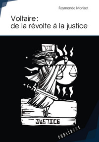 Voltaire - de la révolte à la justice