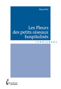 Les pleurs des petits oiseaux hospitalisés