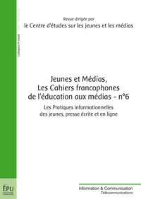 JEUNES ET MEDIAS, LES CAHIERS FRANCOPHONES DE L'EDUCATION AUX MEDIAS - N  6