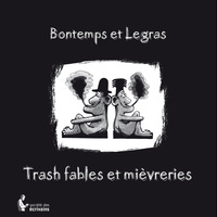 TRASH FABLES ET MIEVRERIES